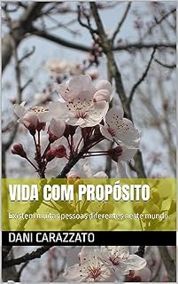 Livro VIDA COM PROPÓSITO: Existem muitas pessoas diferentes neste mundo.