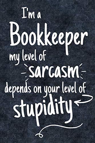 Bookkeeper Sarcasm - Notebook: Bookkeeping Gifts