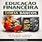 Livro Educação Financeira para Quem Odeia Bancos: Saia das Dívidas e Conquiste sua Liberdade Financeira (RIQUEZA INTELIGENTE)