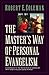 The Master's Way of Personal Evangelism by Robert E. Coleman