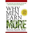 Why Men Earn More: The Startling Truth Behind the Pay Gap -- and What Women Can Do About It