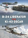 Front cover for the book B-24 Liberator Vs KI-43 'Oscar': China and Burma 1943 (Duel) by Edward M. Young