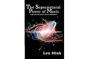 The Supernatural Power of Music: A Quantum Leap Into Worship