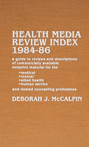 Health Media Review Index, 1984-1986: A Guide to Reviews and Descriptions of Commercially Available Nonprint Material for the Medical, Mental, Allied ... Service, and Related Couseling Professions