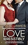 Front cover for the book Love Irresistibly by Julie James