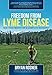 Freedom From Lyme Disease: New Treatments for a Complete Recovery