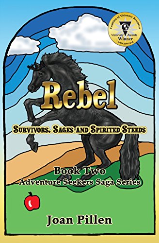 Rebel: Survivors, Sages and Spirited Steeds (Adventure Seekers Saga)