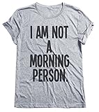 I Am Not A Morning Person Funny Grumpy Mens & Ladies Unisex Fit T-Shirt