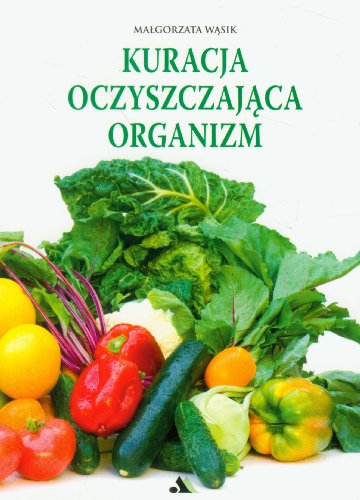 Kuracja oczyszczajaca organizm (polish)