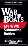 Front cover for the book War in the Boats: My World War II Submarine Battles by William J. Ruhe