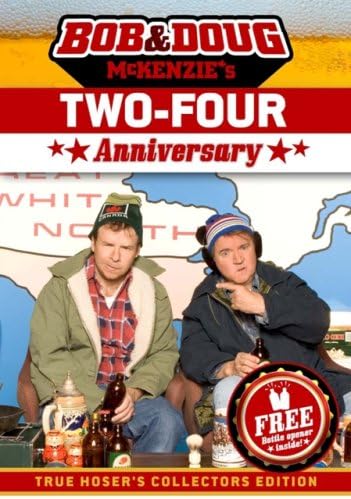 Bob and Doug McKenzie's Two-Four Anniversary