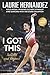 I Got This: To Gold and Beyond - Book by Laurie Hernandez