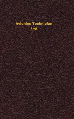 Avionics Technician Log: Logbook, Journal - 102 pages, 5 x 8 inches (Unique Logbooks/Record Books)