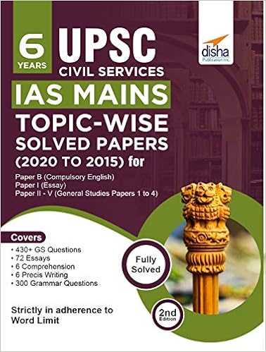 6 Years UPSC Civil Services IAS Mains Topic-wise Solved Papers 6 Years UPSC Civil Services IAS Mains Topic-wise Solved Papers