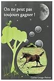 Image de On ne peut pas toujours gagner !: Livres pour enfants de 4 à 7 ans (French Edition)