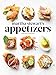 Martha Stewart's Appetizers: 200 Recipes for Dips, Spreads, Snacks, Small Plates, and Other Deliciou by Martha Stewart
