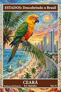 Livro COLECAO ESTADOS - DESCOBRINDO O BRASIL: CEARÁ (COLEÇÃO ESTADOS - DESCOBRINDO O BRASIL)