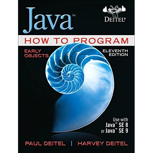 Java How to Program, Early Objects (11th Edition) (Deitel: How to Program)