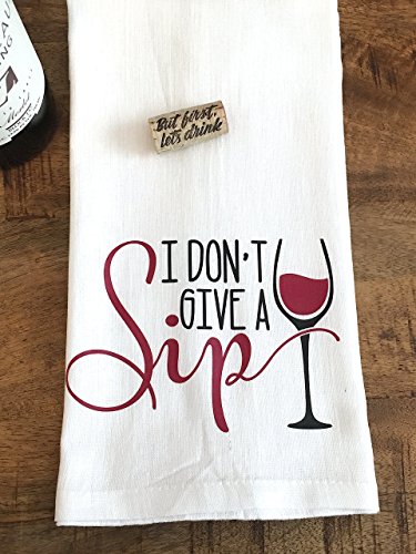 Funny Kitchen Towel - Wine Bar Gift - I Dont Give a Sip - White Wine