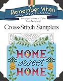 Remember When: Cross-Stitch Samplers: Nostalgic Scenes to Color from Yesteryear (Remember When Adult Coloring Book) by Jessica Mazurkiewicz