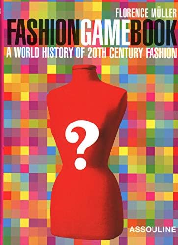 Fashion Game Book: A World History of 20th Century Fashion