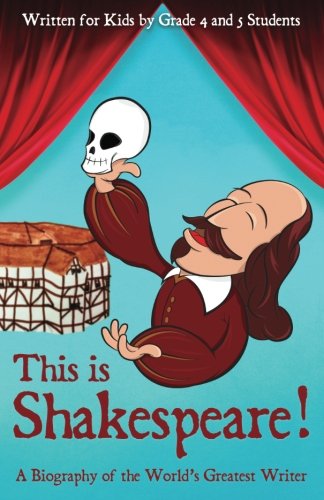 [BOOK] This is Shakespeare!: A Biography of the World's Greatest Writer, Written for Kids by Kids (Volume 1<br />DOC