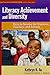 Literacy Achievement and Diversity: Keys to Success for Students, Teachers, and Schools (Multicultural Education Series)
