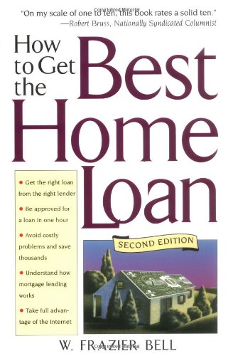 How to Get the Best Home Loan, 2nd Edition