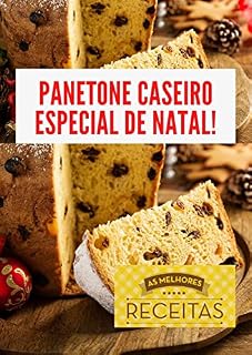 Livro Panetone caseiro especial de Natal!: Aqui te ensinamos a versão tradicional, com chocolate, vegana, e muito mais. Confira!