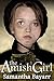 The Amish Girl: Amish Romance Mystery Suspense (Pigeon Hollow Mysteries Book 1)