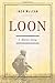 Loon: A Marine Story by Jack McLean