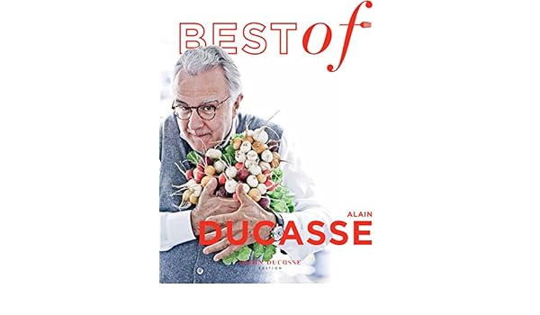Amazon Com Best Of Alain Ducasse French Edition Ebook Alain