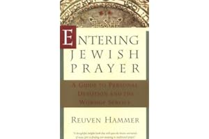 Entering Jewish Prayer: A Guide to Personal Devotion and the Worship Service