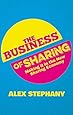 The Business of Sharing: Making it in the New Sharing Economy