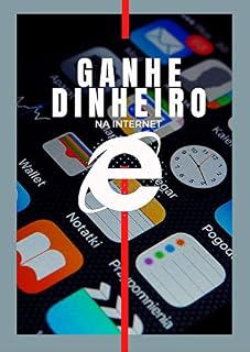 Livro ganhar dinheiro com internet: vamos hackear tudo