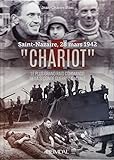 Chariot: Le plus grand raid commando de la Seconde Guerre mondiale (French Edition) by 