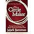 The Circle Maker: Praying Circles Around Your Biggest Dreams and Greatest Fears