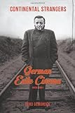 Continental Strangers: German Exile Cinema, 1933-1951 (Film and Culture Series)