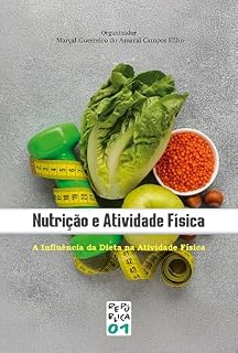Livro Nutrição e Atividade Física: A Influência da Dieta na Atividade Física