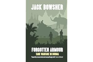 Forgotten Armour: Tank Warfare in Burma