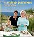 The Maine Summers Cookbook: Recipes for Delicious, Sun-Filled Days by Linda Greenlaw, Martha Greenlaw
