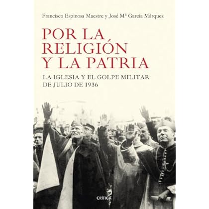 Por la religión y la patria: La Iglesia y el golpe militar de julio de 1936