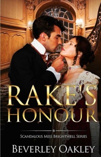 Rake's Honour: A sizzling, humorous matchmaking Regency Romance (Scandalous Miss Brightwell Series Book 1)