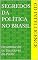 Livro Segredos da Política no Brasil: Desvendando os Bastidores do Poder