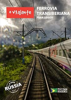 Livro Guia O Viajante: Ferrovia Transiberiana para leigos: Rússia, parte V