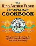 The King Arthur Flour 200th Anniversary Cookbook