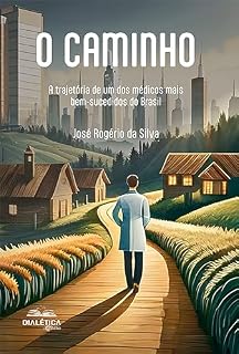 Livro O caminho: a trajetória de um dos médicos mais bem-sucedidos do Brasil