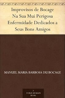 Livro Improvisos de Bocage Na Sua Mui Perigosa Enfermidade Dedicados a Seus Bons Amigos