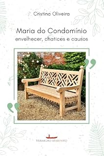Livro Maria do Condomínio: envelhecer, chatices e causos