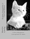 Realistic Animals Vol. 3 - Cats And Kittens: A Stress Management Coloring Book For Adults